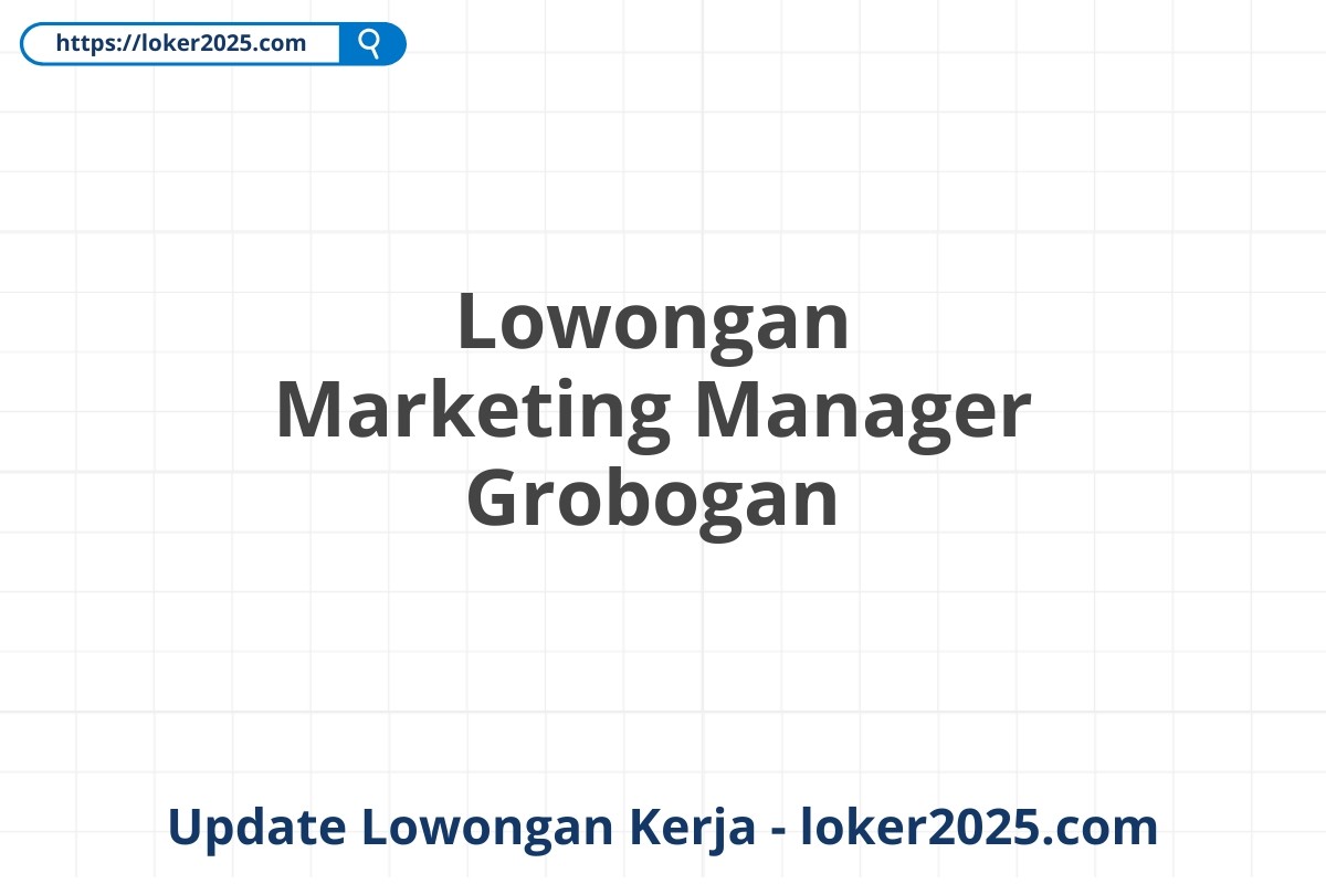 Lowongan Marketing Manager Grobogan