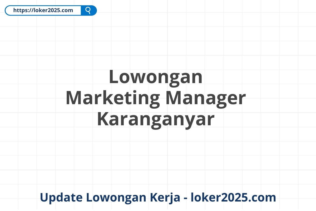 Lowongan Marketing Manager Karanganyar