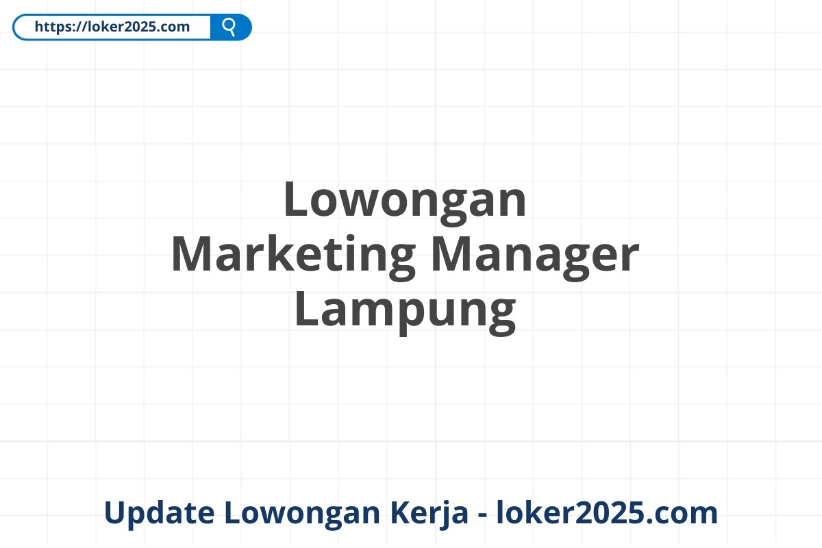 Lowongan Marketing Manager Lampung