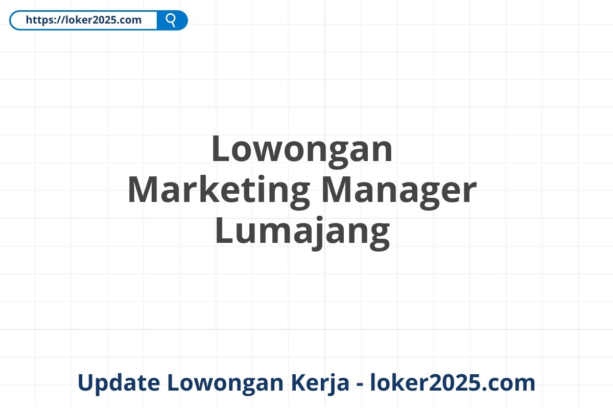Lowongan Marketing Manager Lumajang