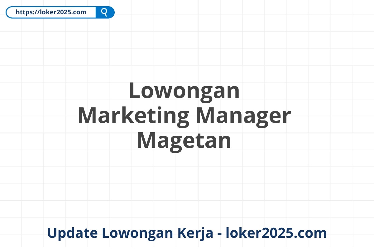 Lowongan Marketing Manager Magetan