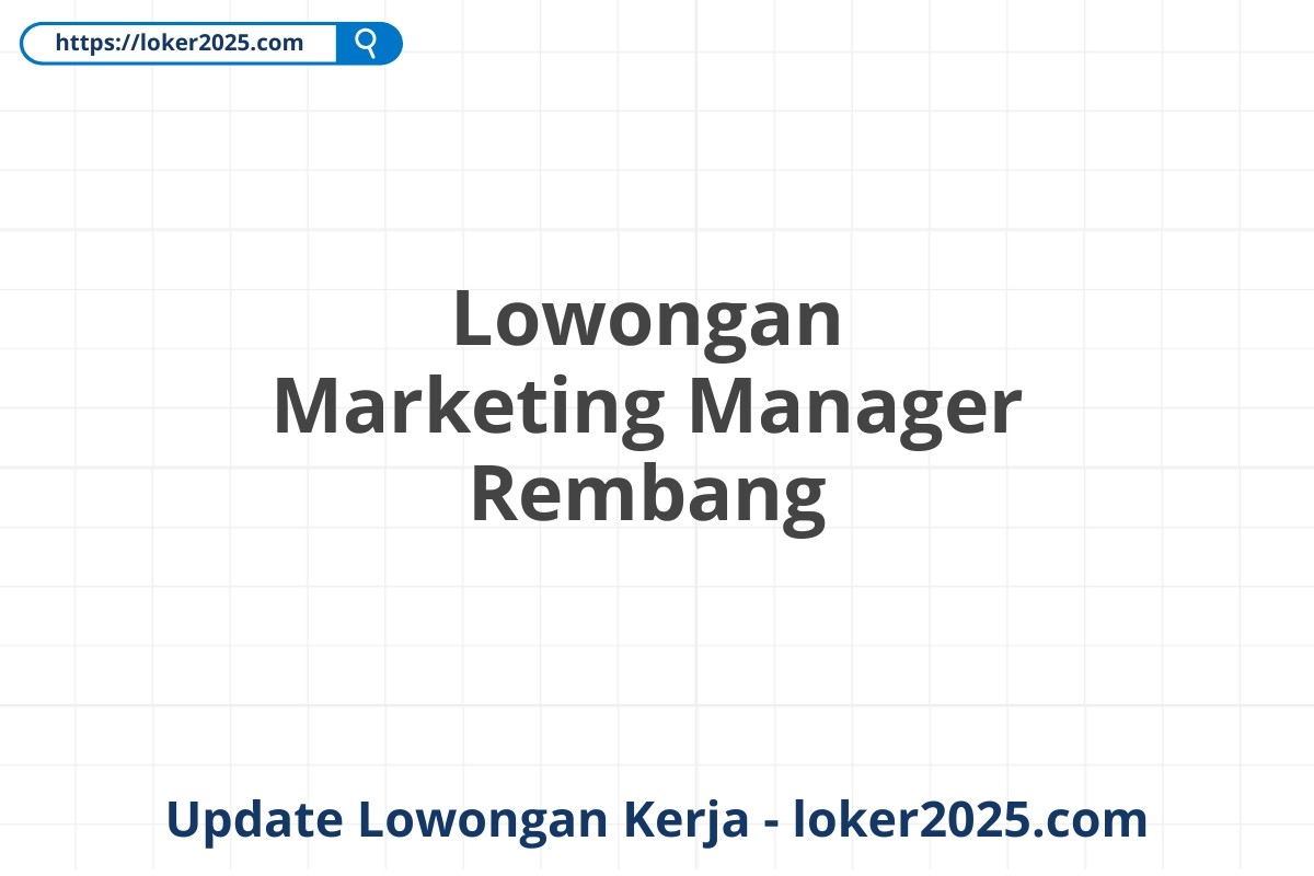 Lowongan Marketing Manager Rembang