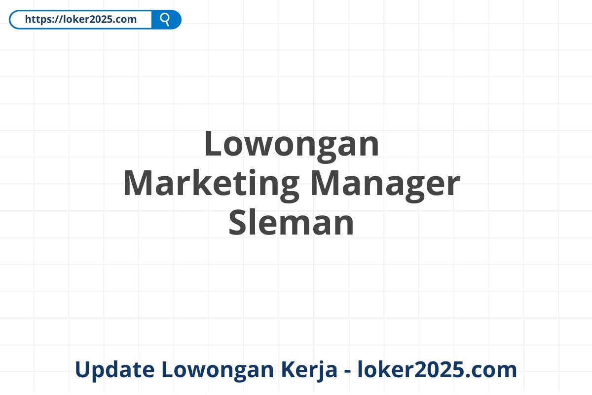 Lowongan Marketing Manager Sleman