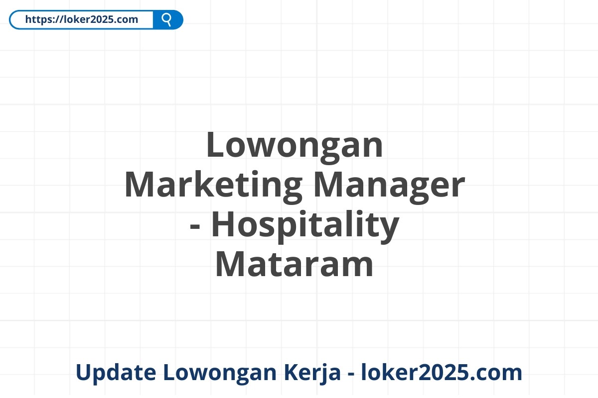 Lowongan Marketing Manager - Hospitality Mataram