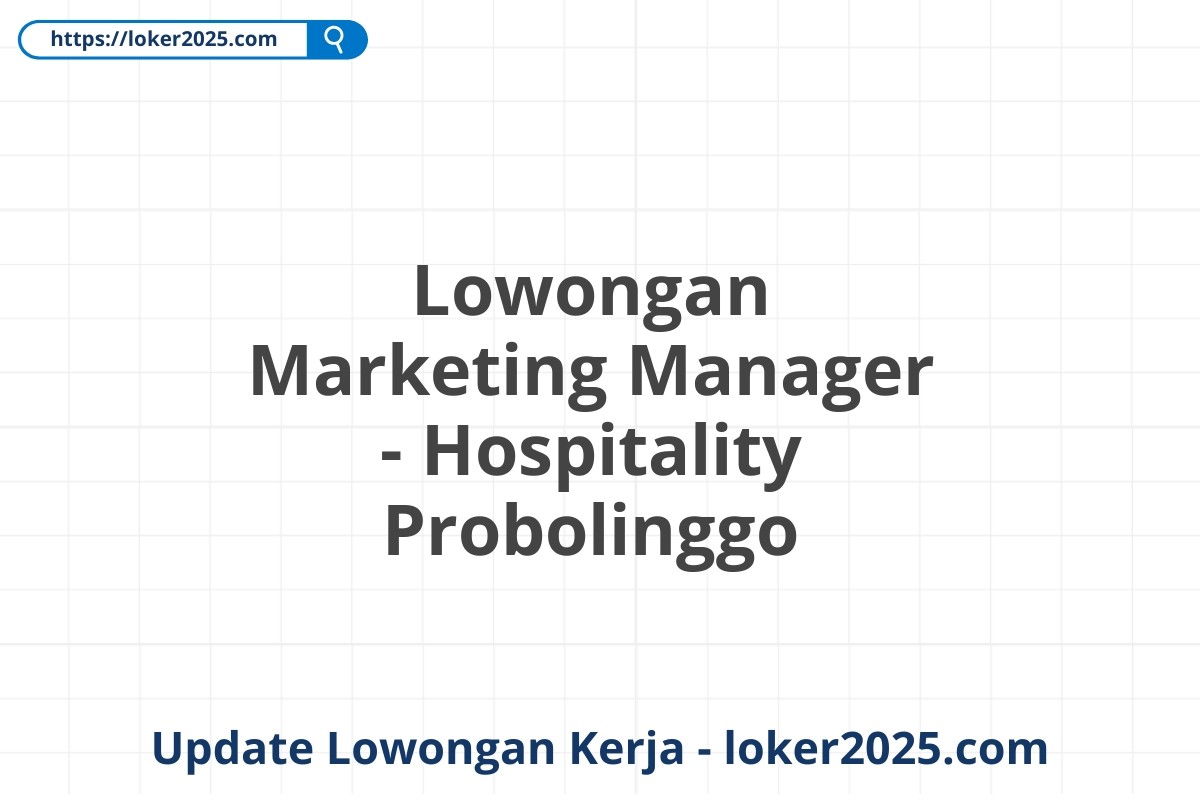 Lowongan Marketing Manager - Hospitality Probolinggo