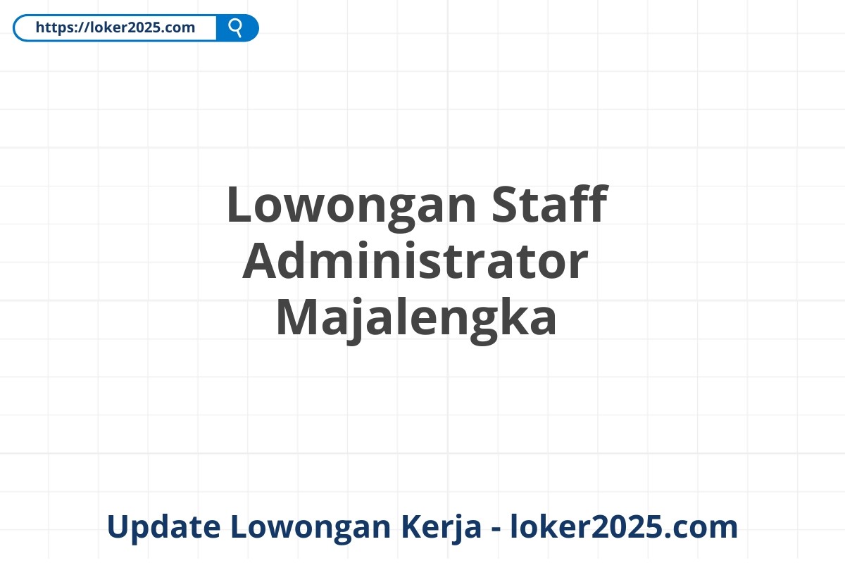 Lowongan Staff Administrator Majalengka