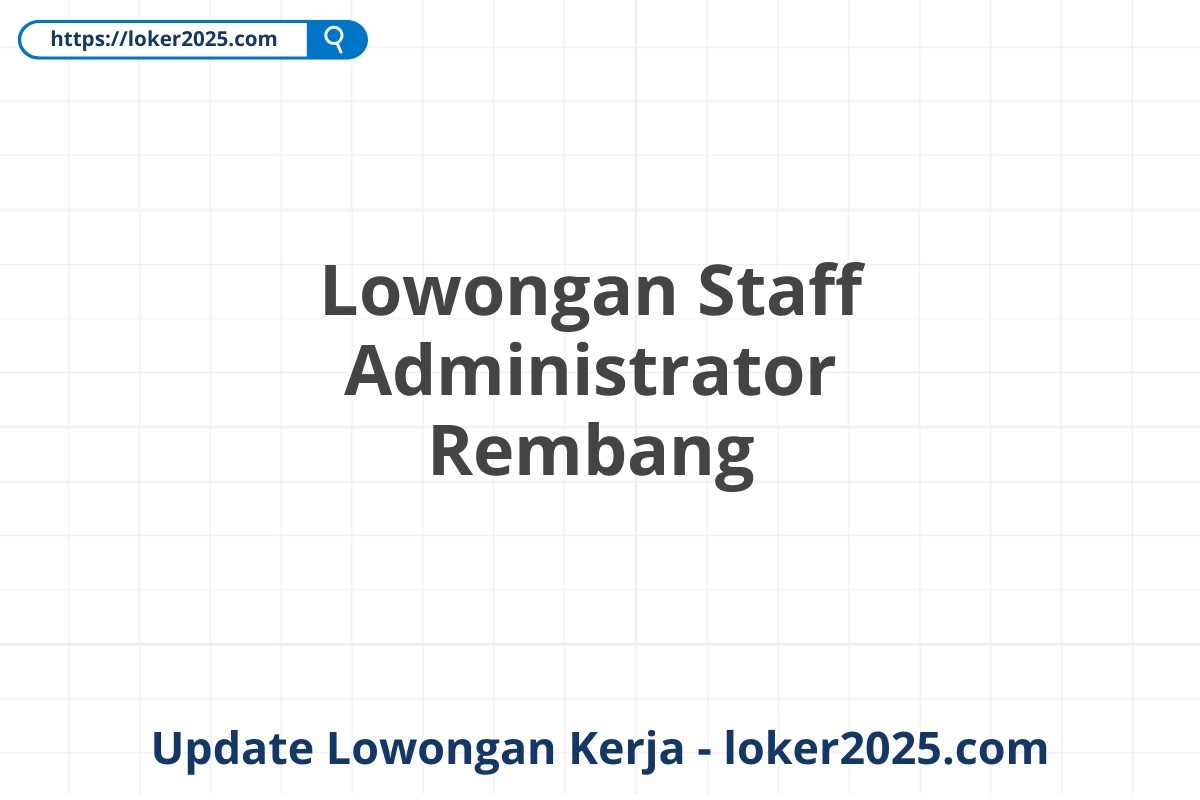 Lowongan Staff Administrator Rembang