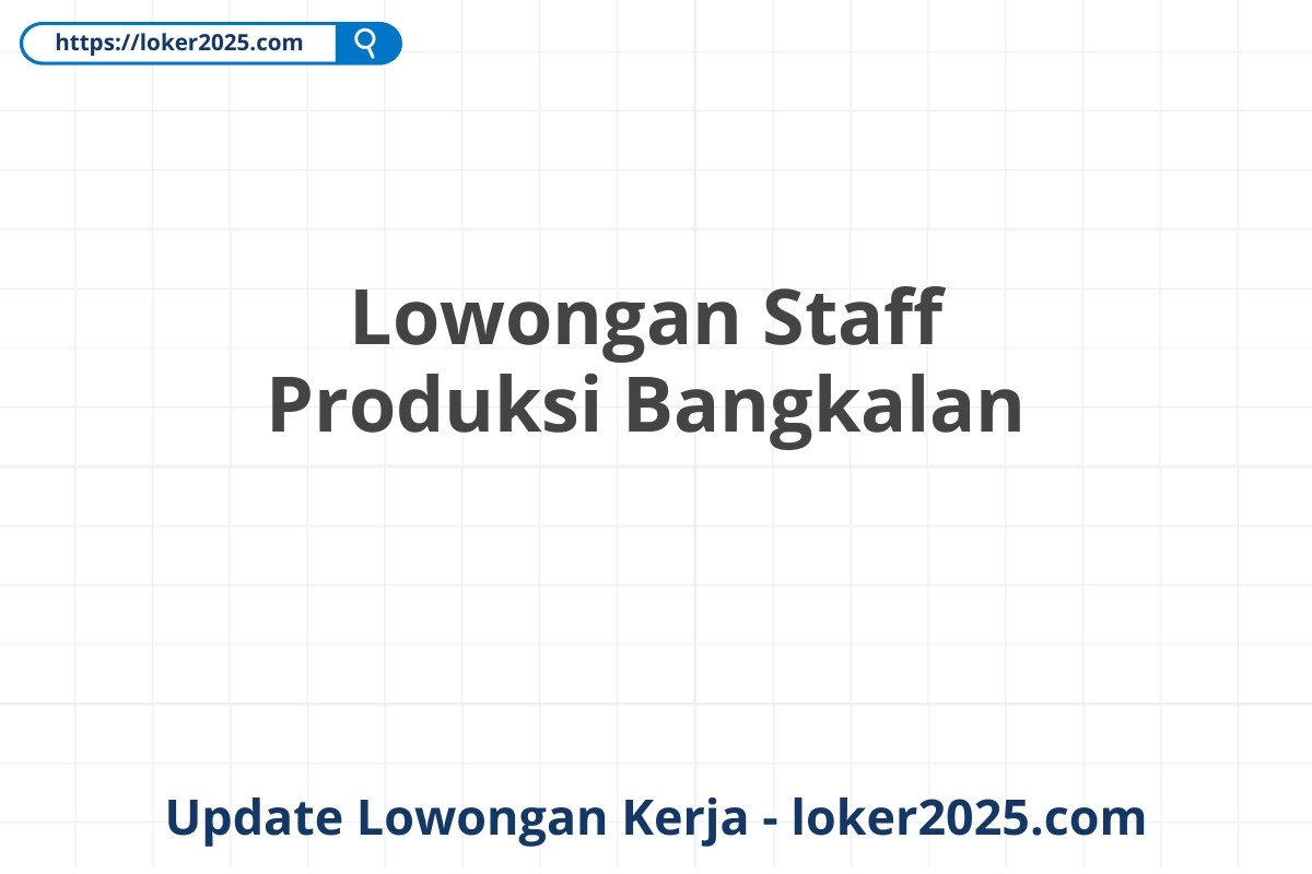 Lowongan Staff Produksi Bangkalan