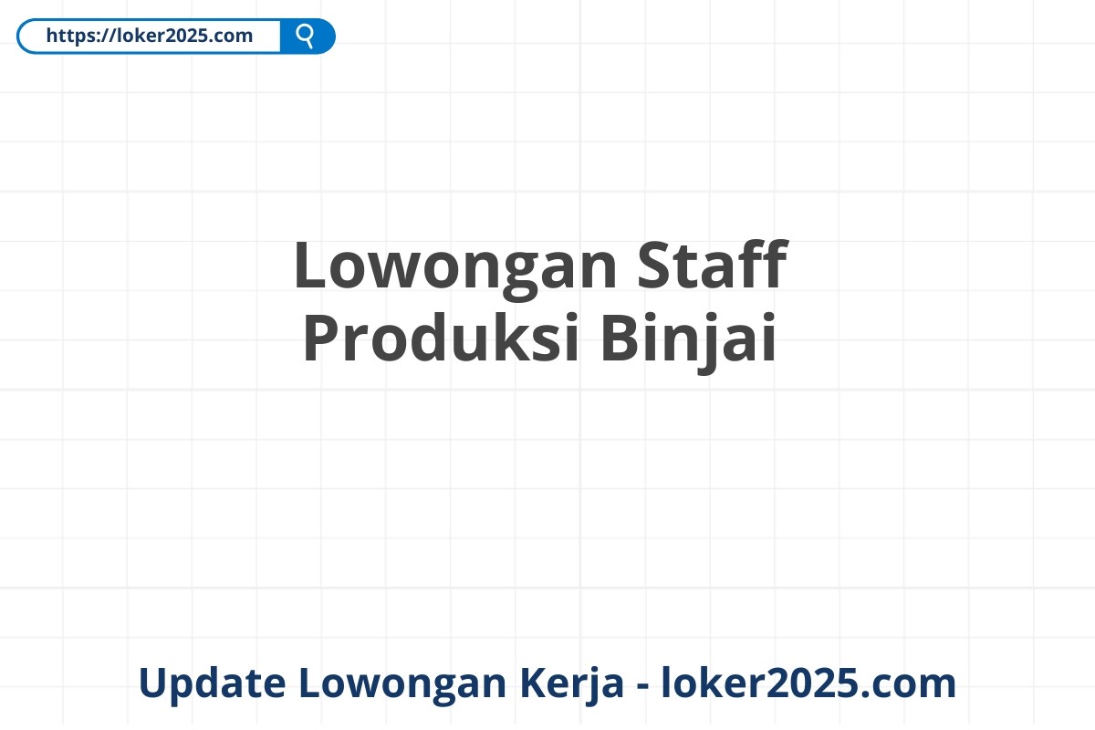 Lowongan Staff Produksi Binjai