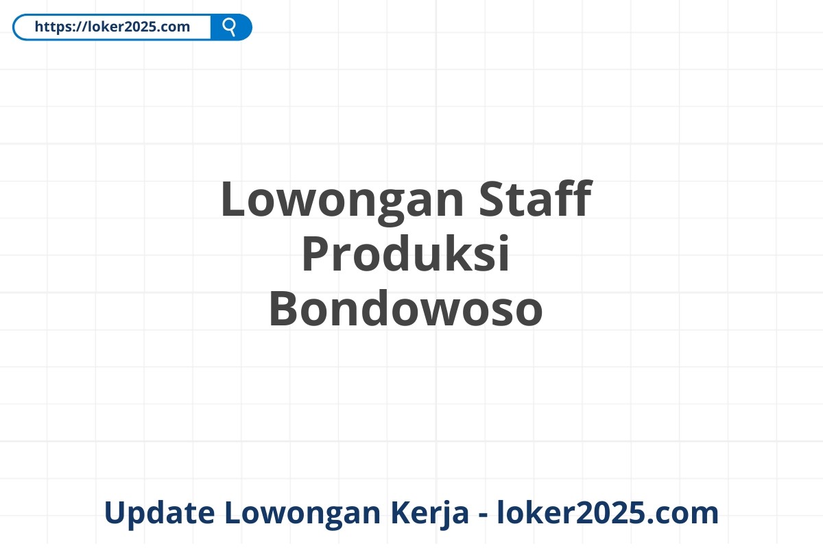 Lowongan Staff Produksi Bondowoso