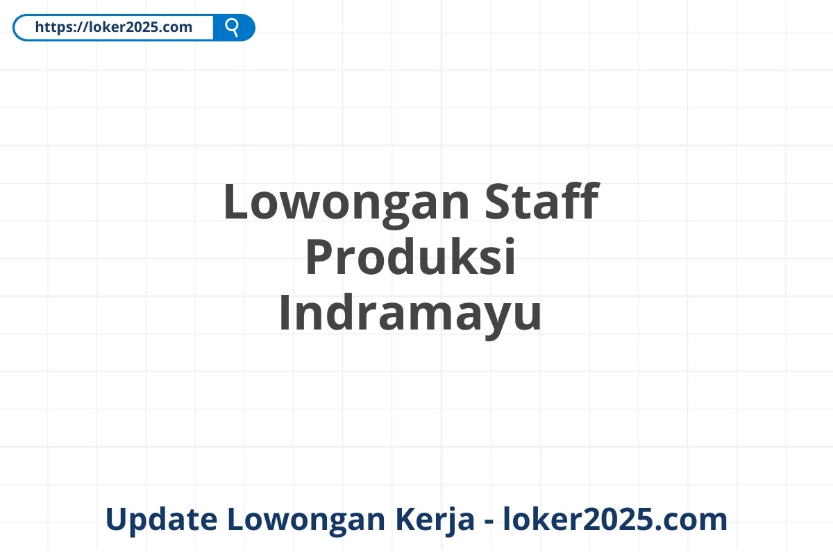 Lowongan Staff Produksi Indramayu