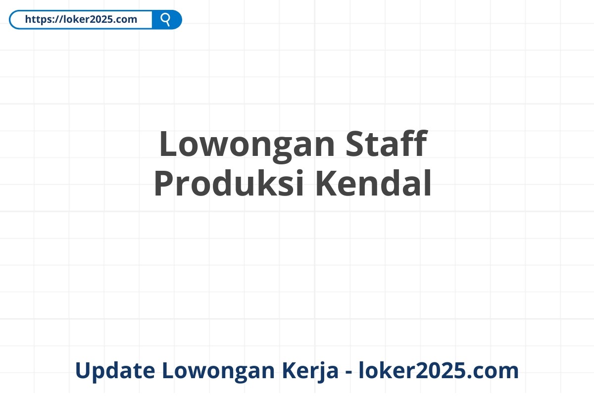 Lowongan Staff Produksi Kendal