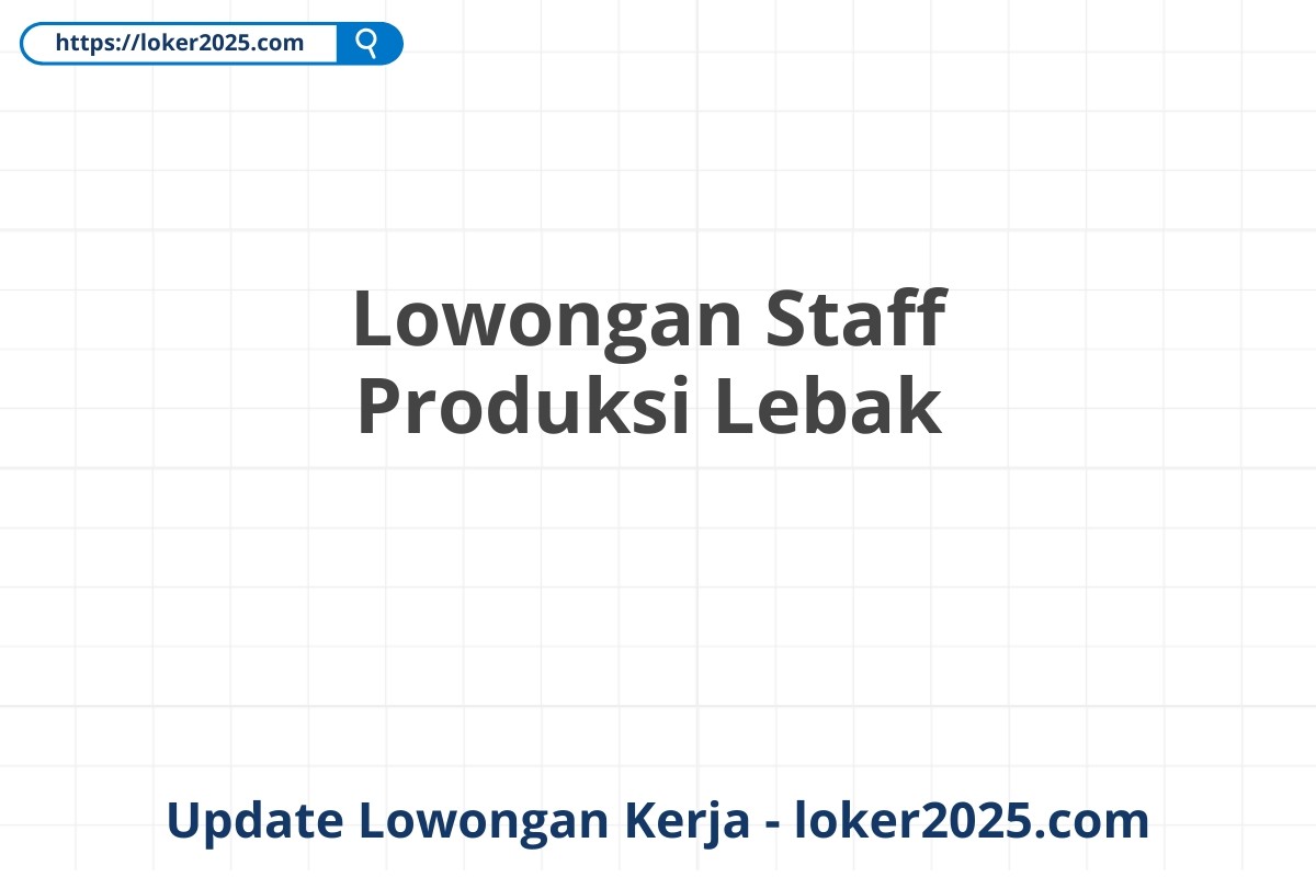 Lowongan Staff Produksi Lebak