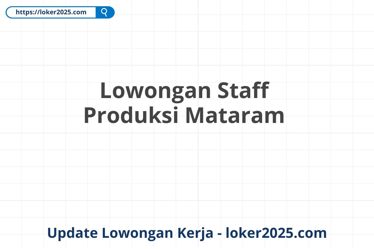 Lowongan Staff Produksi Mataram