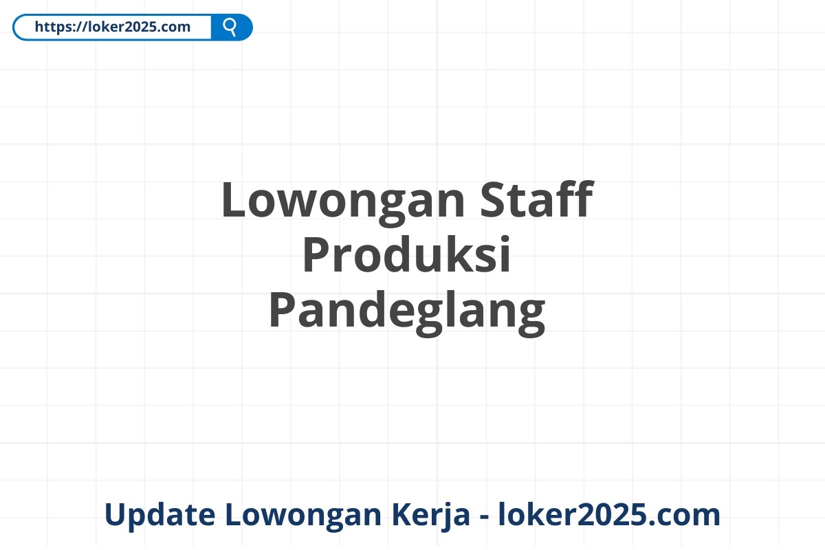 Lowongan Staff Produksi Pandeglang