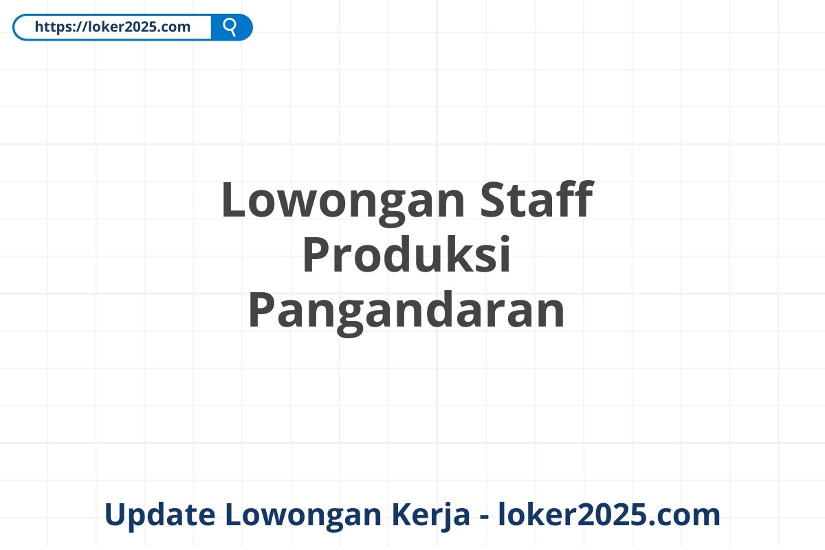 Lowongan Staff Produksi Pangandaran