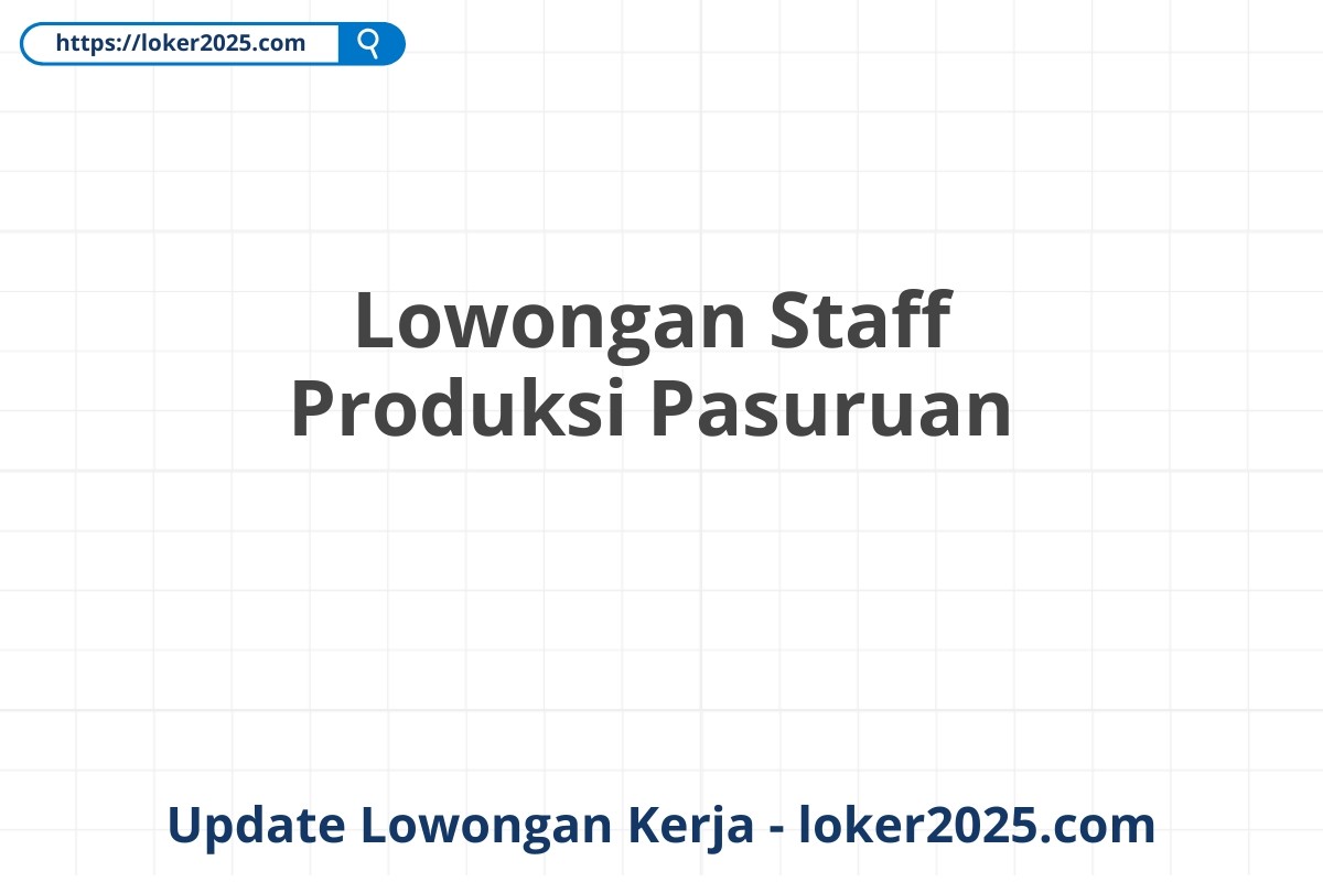 Lowongan Staff Produksi Pasuruan