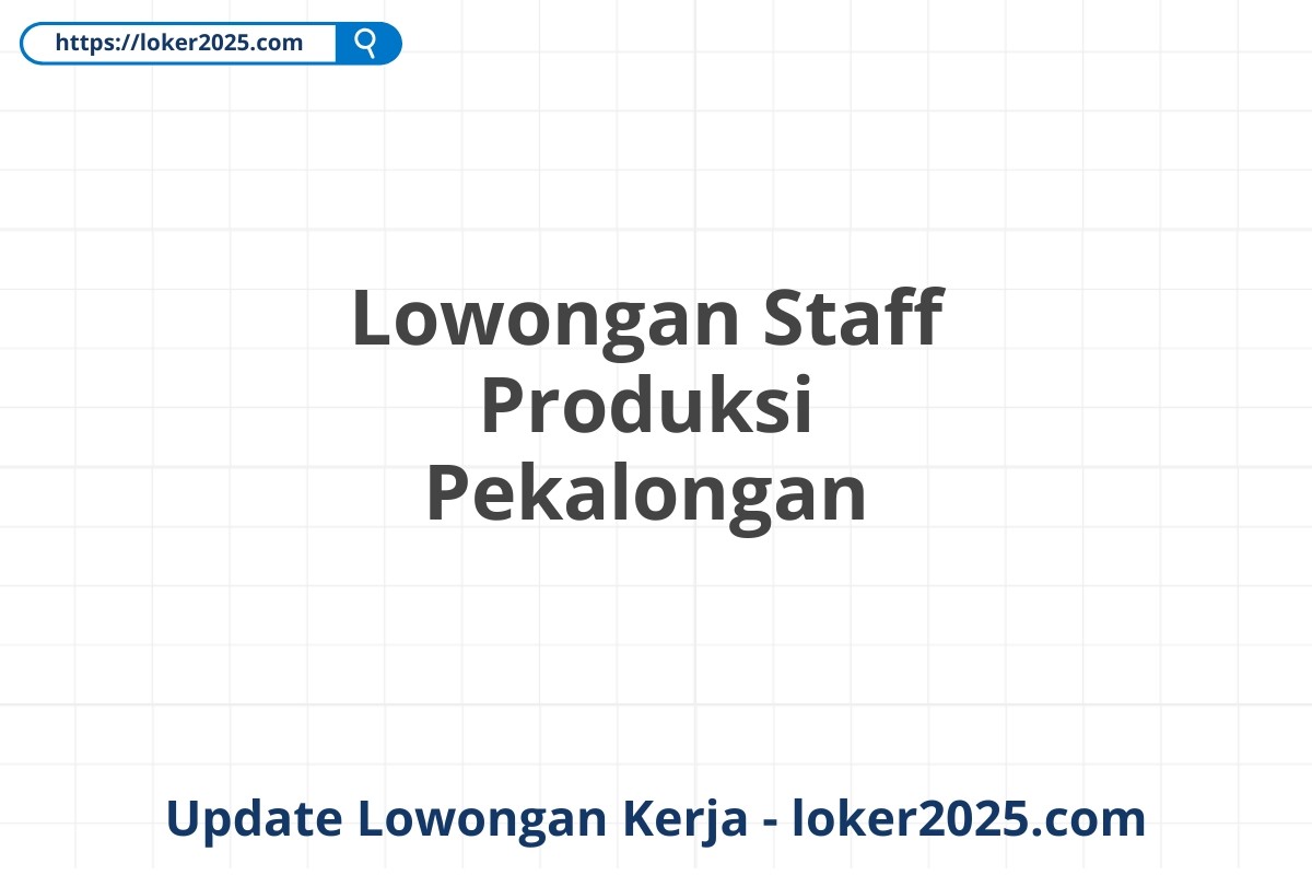 Lowongan Staff Produksi Pekalongan
