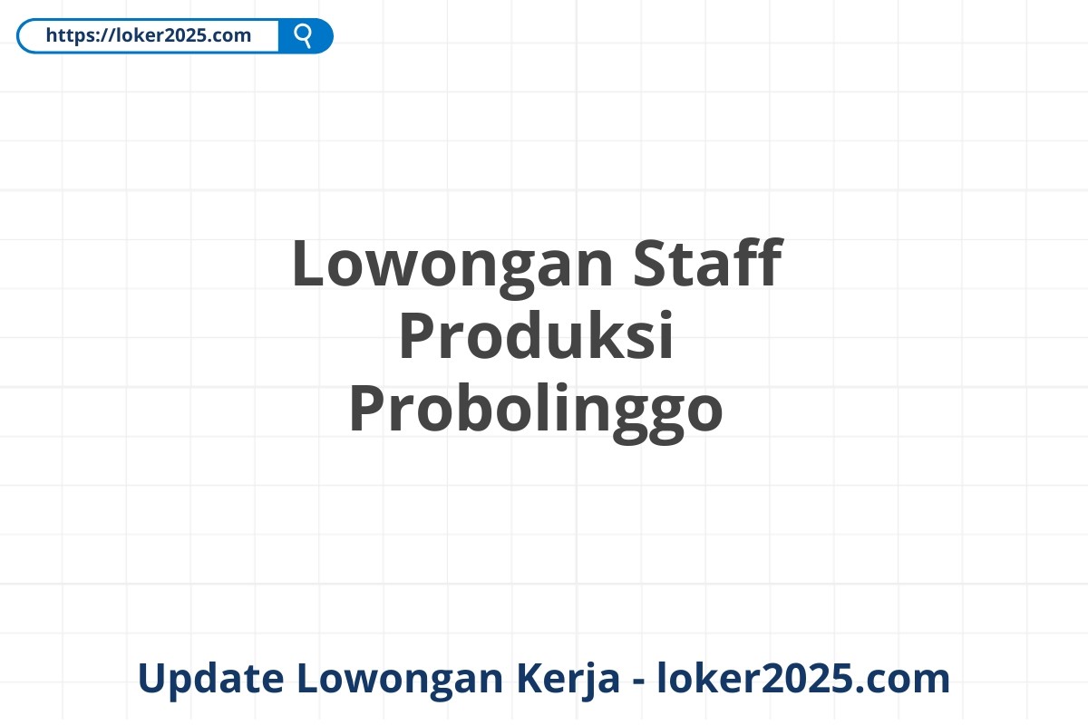 Lowongan Staff Produksi Probolinggo