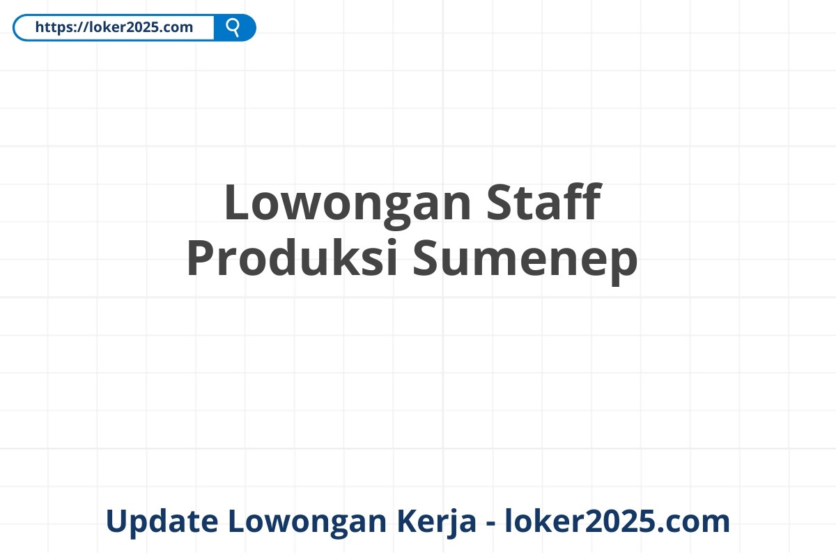 Lowongan Staff Produksi Sumenep